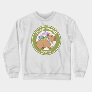 Always Friendly Capybara, cute and friendly capybara shirts Crewneck Sweatshirt